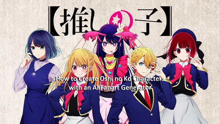 How To Create Oshi No Ko Characters With An AI Fanart Generator